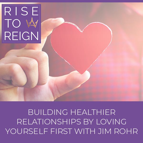 RTR 29 | Building Healthier Relationships